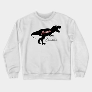 Mama saurus shirt Crewneck Sweatshirt